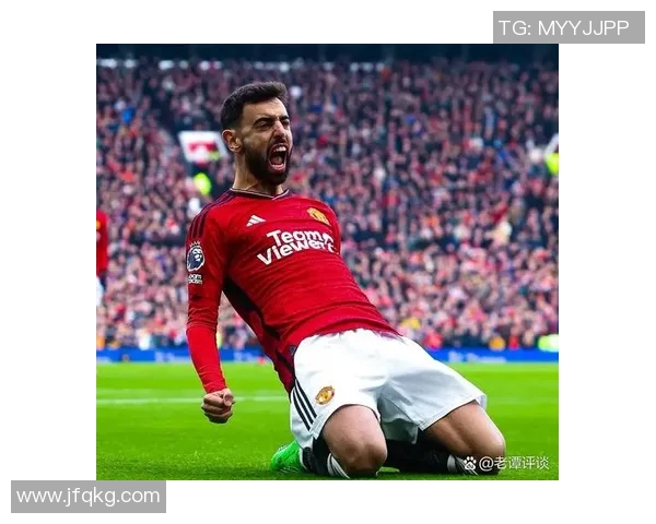 英超布鲁诺展现卓越才华助力曼联重返巅峰之路